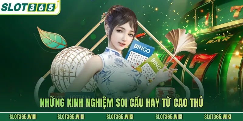 Những kinh nghiệm soi cầu hay từ cao thủ